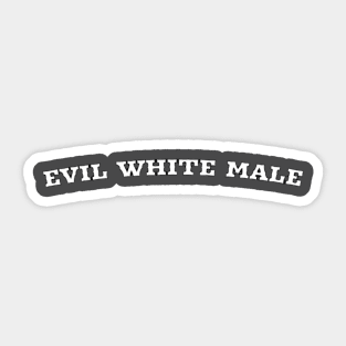 Evil White Male Sticker